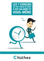 Guide des 7 erreurs qui vous font perdre du temps à vous et à vos employés